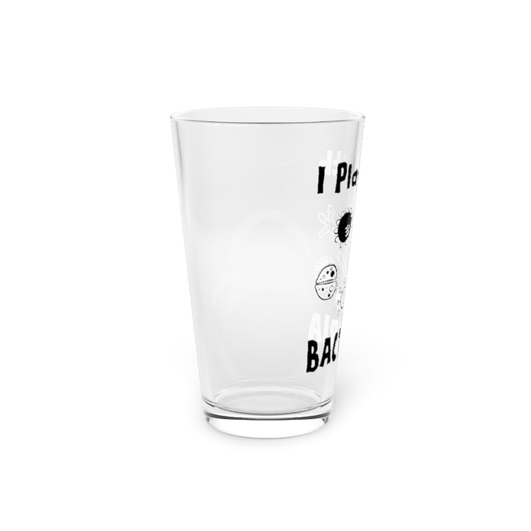 Beer Glass Pint 16oz  Novelty Playing With Bacteria Laboratories Hilarious Microorganisms Experts Men