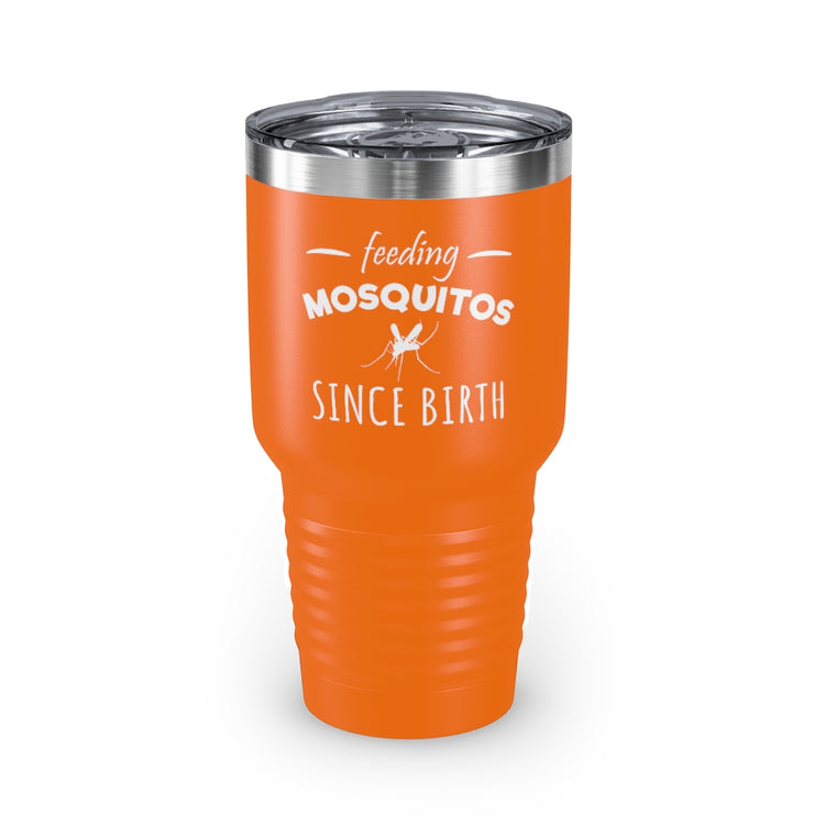 30oz Tumbler Stainless Steel Colors  Humorous Feeding Mosquitoes Saying Statements Funny Novelty Awkward Introverted