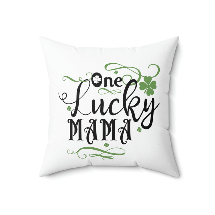 One lucky Mama Spun Polyester Square Pillow