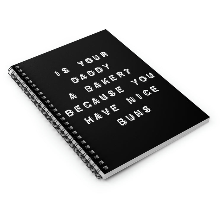 Spiral Notebook Hilarious Saying Is your Dad A Baker Pun Gag Hilarious Novelty Men Women Sarcasm