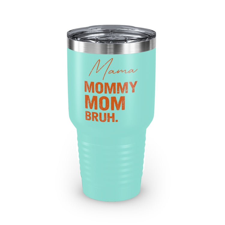 30oz Tumbler Stainless Steel Colors Novelty Mommies Names Mothers Appreciation Statements Puns Humorous Mommas