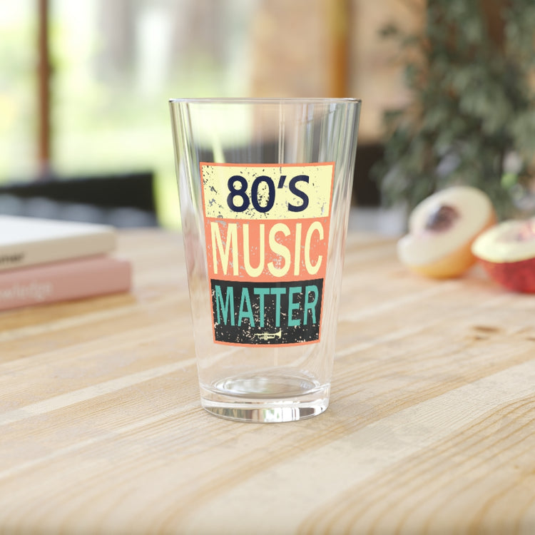 Beer Glass Pint 16oz 80's Music Matters Party Lover Retro Style