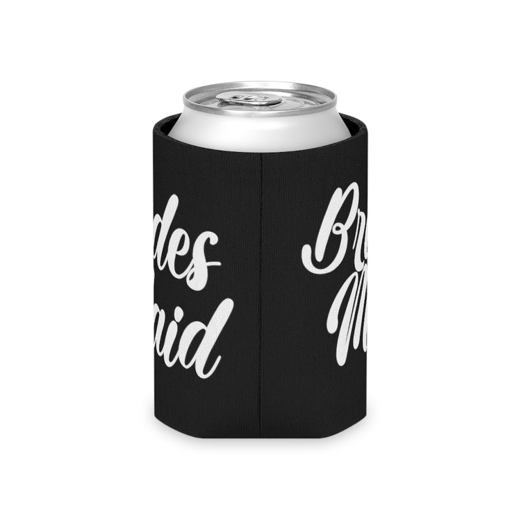 Beer Can Cooler Sleeve  Hilarious Wedding Bridesmaid Sarcastic Illustration Saying Funny Engagement