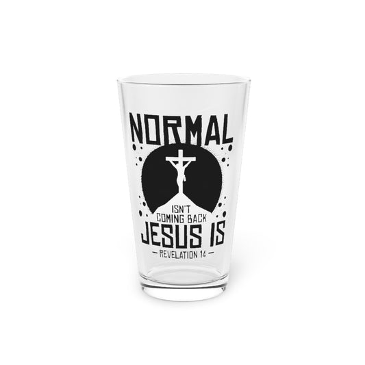 Beer Glass Pint 16oz  Novelty Normal Isn't Coming Back Catholic Devotee Women Men Novelty Blessing Sermon Christianity Humor Saying