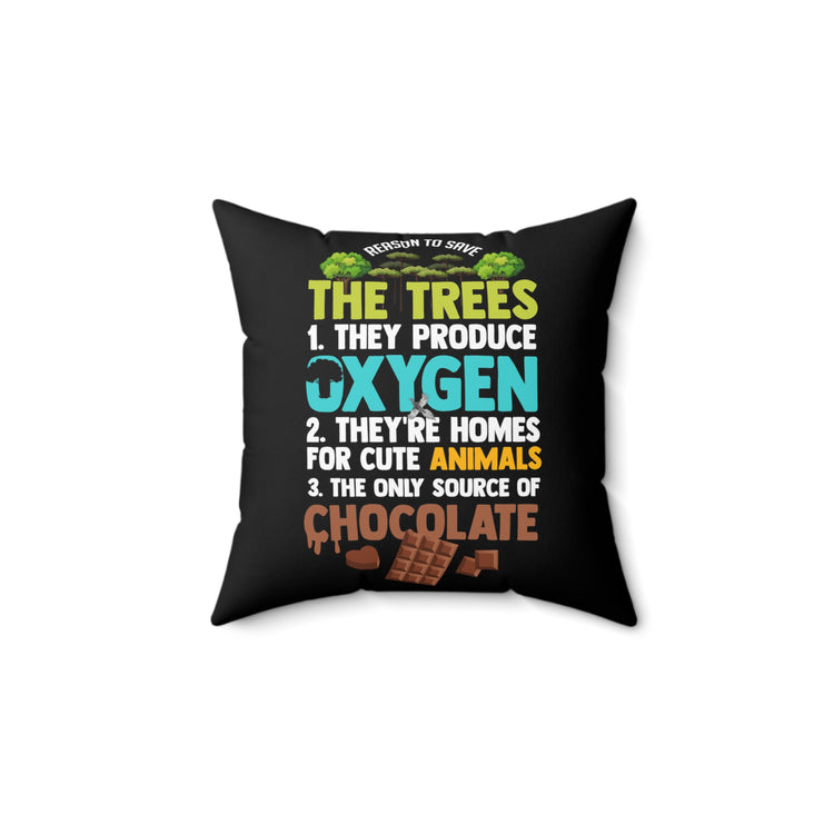 Novelty Reasons To Save Trees Planting Biodiversity Lover Hilarious Tillage Horticulturing Habitats Devotee Spun Polyester Square Pillow