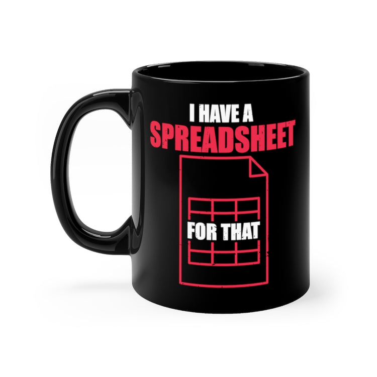 11oz Black Coffee Mug Ceramic Hilarious Have Spreadsheet For That Accounting Pun Sayings Humorous Accountancy