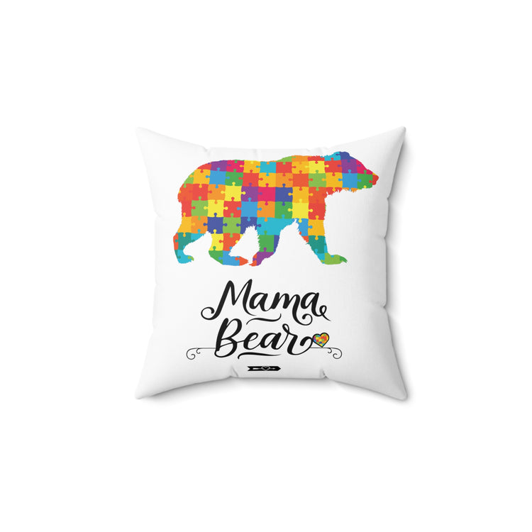 Mama Bear Autism Awareness Mental Health Mom Spun Polyester Square Pillow