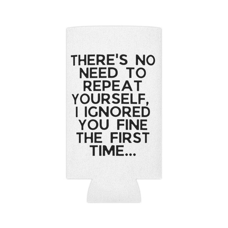 Beer Can Cooler Sleeve Humorous Ignoring Introvert Sarcastically Ironic Statements Funny Disregarding