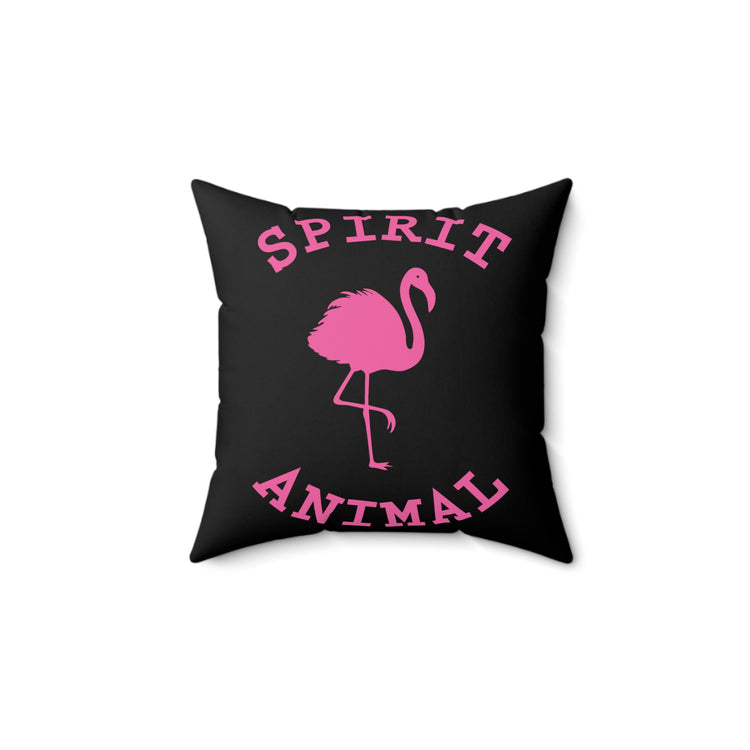 Spirit Animal Flamingo Bird Lover Gift Spun Polyester Square Pillow