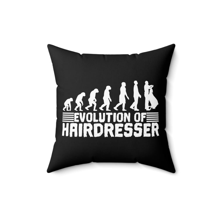 Humorous Evolving Hairstylists Graphic Pun Hilarious Makeup Artists Cute Men Women T Shirt Spun Polyester Square Pillow