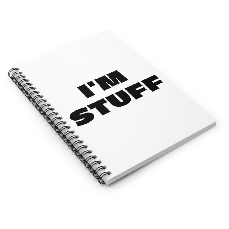 Spiral Notebook Funny Saying I'm Stuff   Wife Husband Couples Funny Drink I'm Stuff Husband Men Women Drinker Gags