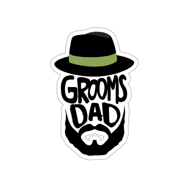 Sticker Decal Funny Groom Father Wedding Bachelors Dad Wedding Dad Hilarious Grooms Bridal  Engagement Fiances