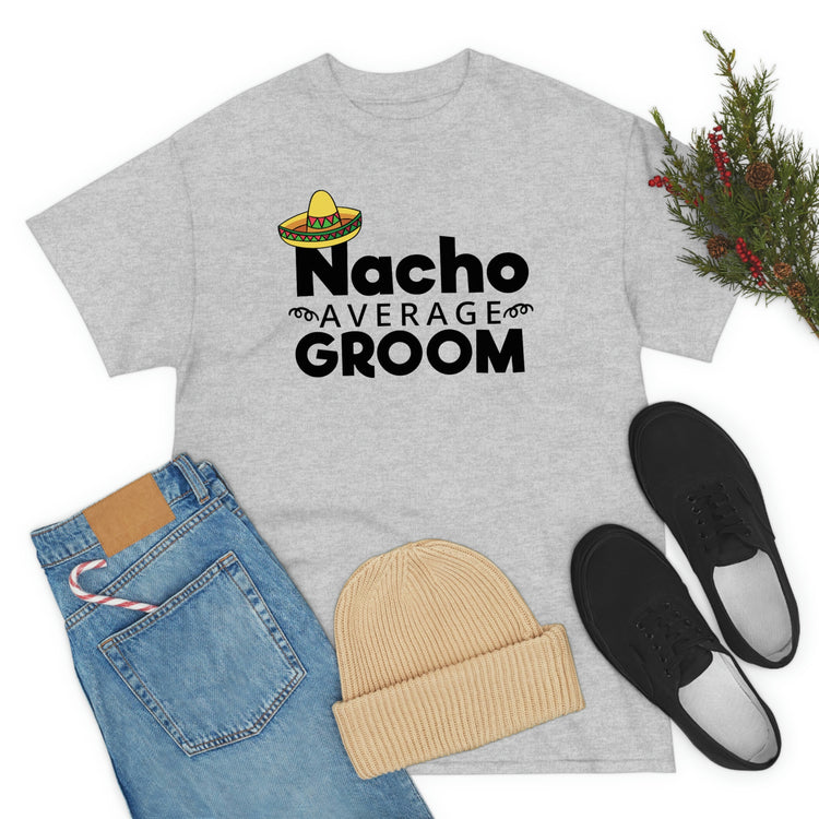 Humorous Groom Nachos Weddings Bachelors Mexico We Hilarious Grooms Mexican Sayings Engagement Bridaldding