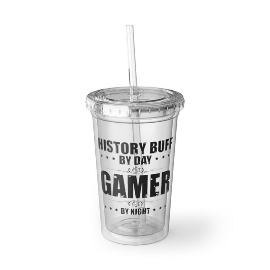 16oz Plastic Cup Humorous History Histories Annalist Biographer Enthusiast Hilarious Playing Games Role-Playing Videogame