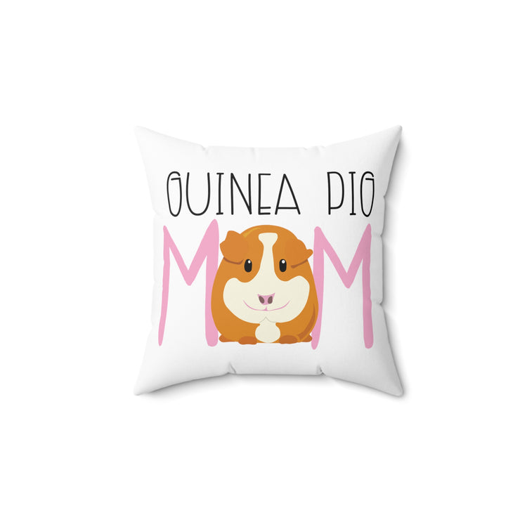 Guinea Pig Mom Pigs Hedgehog Hamster Spun Polyester Square Pillow