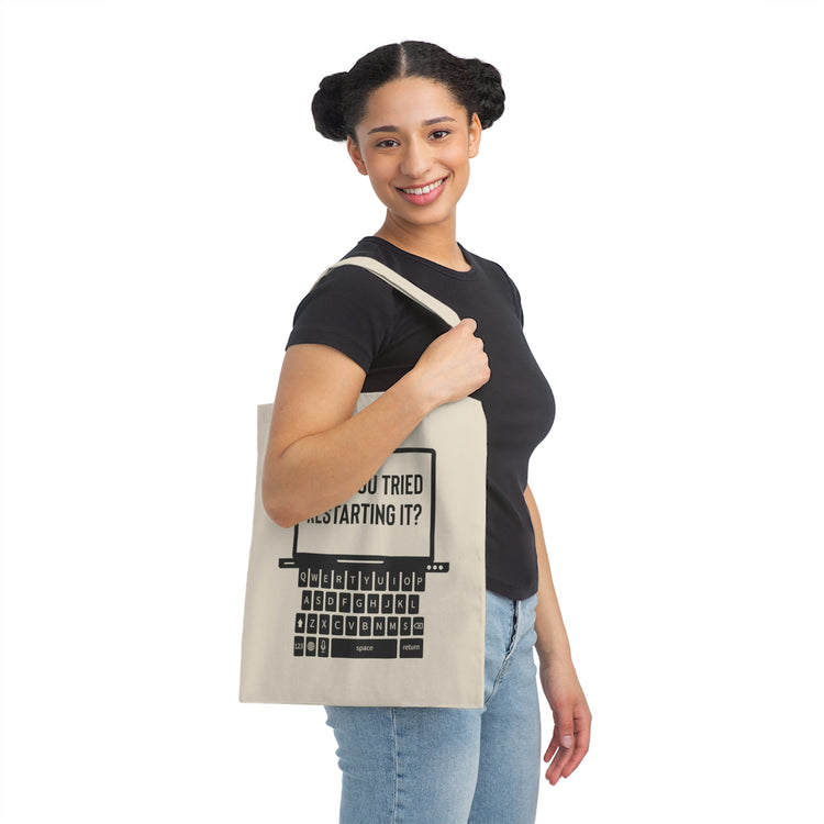 Humorous Have Tried Restarting It Information Technology Hilarious Reopen Computers Desktops Enthusiast Canvas Tote Bag