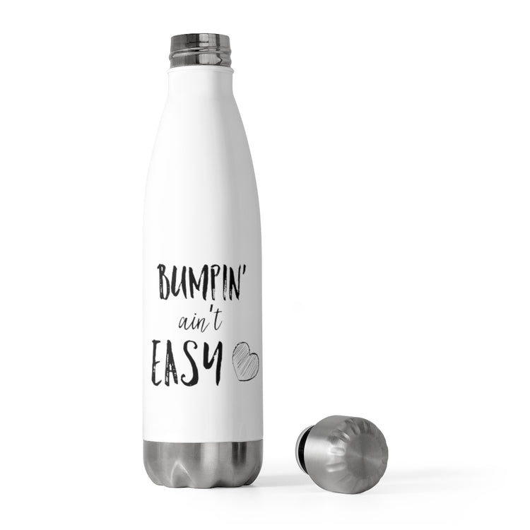 20oz Insulated Bottle  ' Ain't Easy Maternity