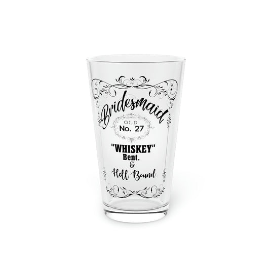 Beer Glass Pint 16oz Funny Bridal Drinking Bachelorettes Statements Wedding Bride Bridesmaids Partying Whiskey