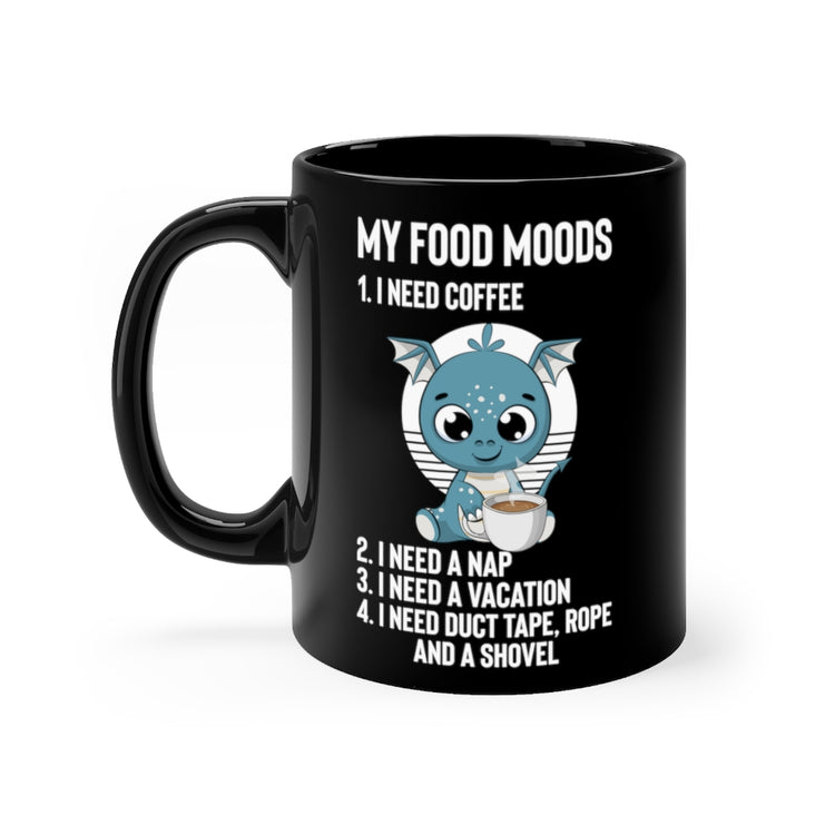 11oz Black Coffee Mug Ceramic  Hilarious My Moods Coffee Tape Rope And Shovel Sarcasm Humorous Monsters Comical Sardonic Satiric Sayings