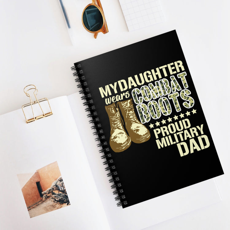 Cool My Daughter's Wearing Combat Boots Quote Tee Shirt Gift | Vintage Prideful Armies Dads Men Women T Shirts Spiral Notebook - Ruled Line