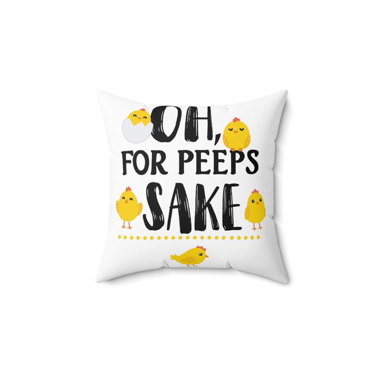 Oh For Peeps Sake Christians Holiday Men Women Spun Polyester Square Pillow