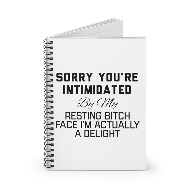 Spiral Notebook Hilarious If You're Intimidated By My Resting Sayings Husband Men Women Sarcasm