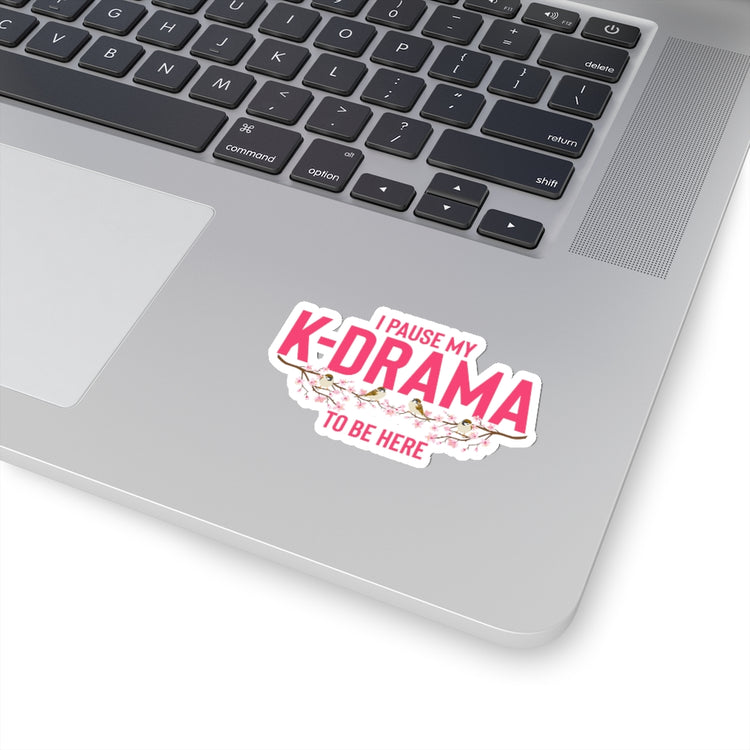 Sticker Decal Humorous Paused My K-Drama Watching Listening K-Pop Shows Novelty Sakura Flower Stickers For Laptop Car