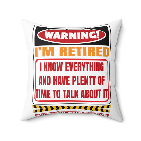 Humorous Warning I'm Retired Grandmother Spun Polyester Square Pillow