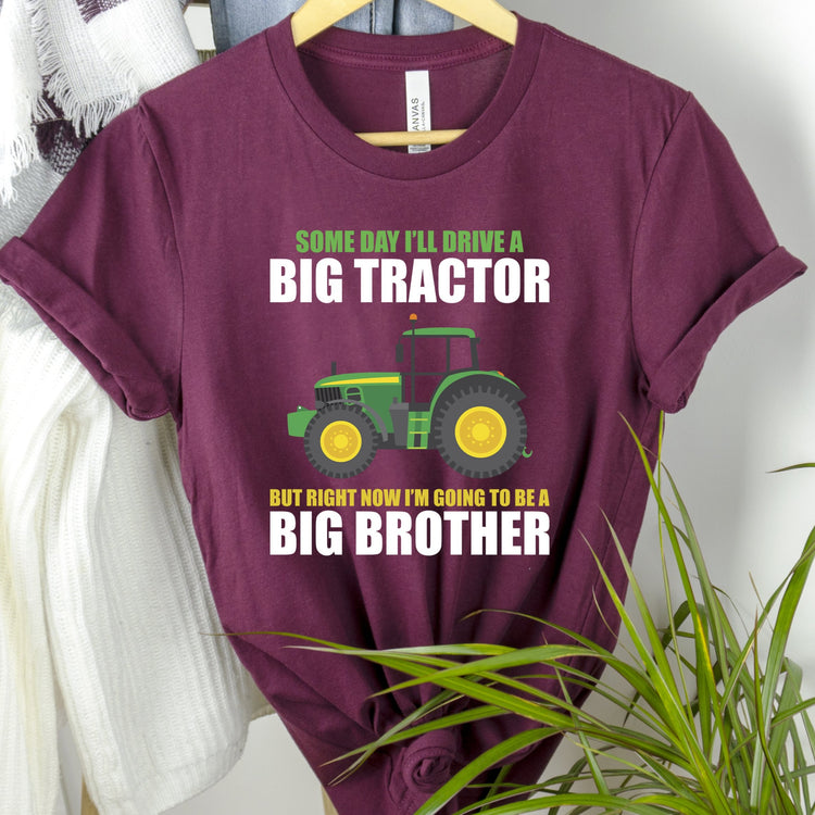 Someday I'll Drive A Big Tractors Shirt