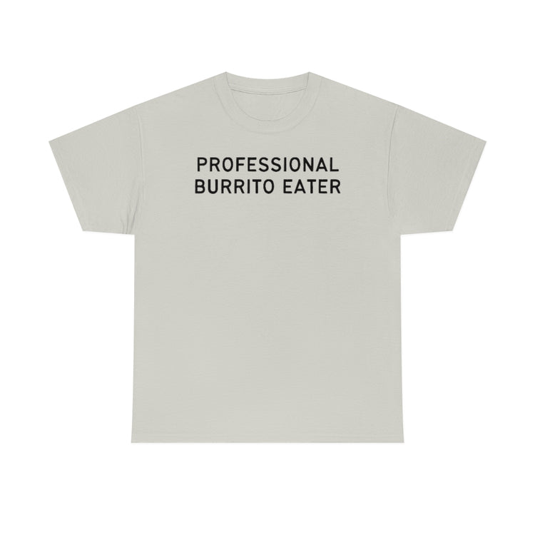 Novelty Burritos Enthusiasts Epicures Sarcastic Statements Funny Tacos Devotee