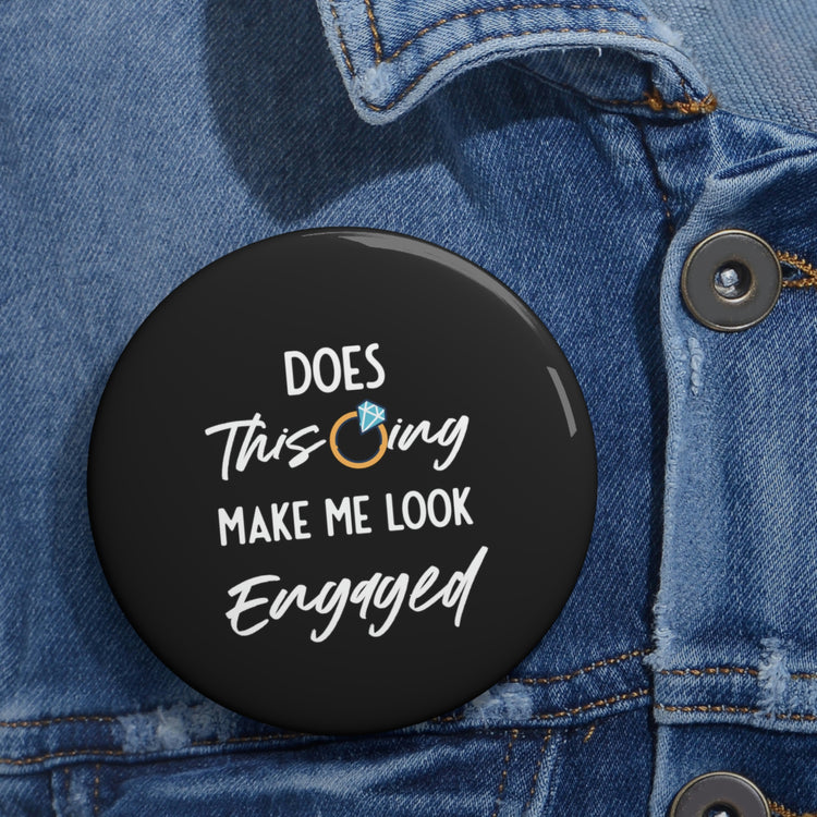 Humorous Pinback Button Pin Badge Delighted Fiancee Sarcastic Statements Puns Hilarious Bragging Bride Wedding