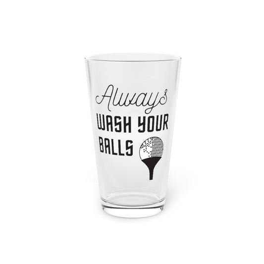 Beer Glass Pint 16oz  Humorous Always Wash Your Golfing Balls Gag