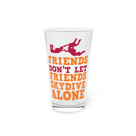 Beer Glass Pint 16oz Novelty Not Letting Friends Skydive Alone Pun Gift | Funny Skydiving Saying Travel Men Women