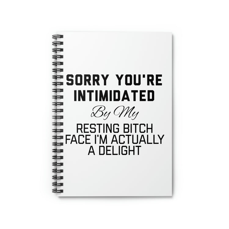 Spiral Notebook Hilarious If You're Intimidated By My Resting Sayings Husband Men Women Sarcasm