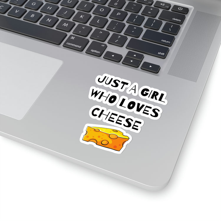 Sticker Decal Funny Saying A Girl who Loves Cheese Women Daughter  Hilarious Wife Husband Mom Sarcasm Sarcastic