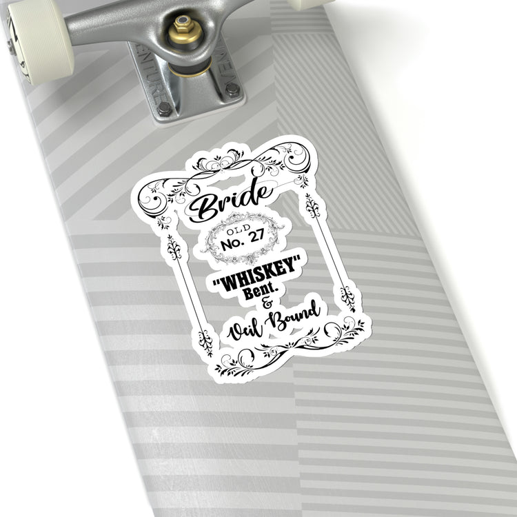 Sticker Decal Funny Bridal Drinking Bachelorettes Wedding Bride Humorous Bridesmaids Partying Sayings Whiskey