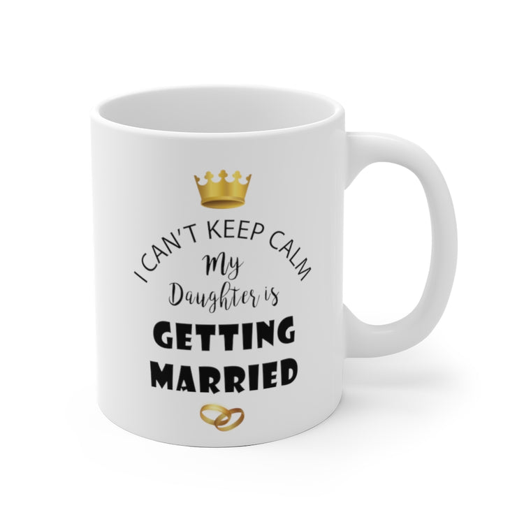 White Ceramic Mug Funny Bride Bridal Daughters Bridal Mom Engagement Saying Hilarious Wedding