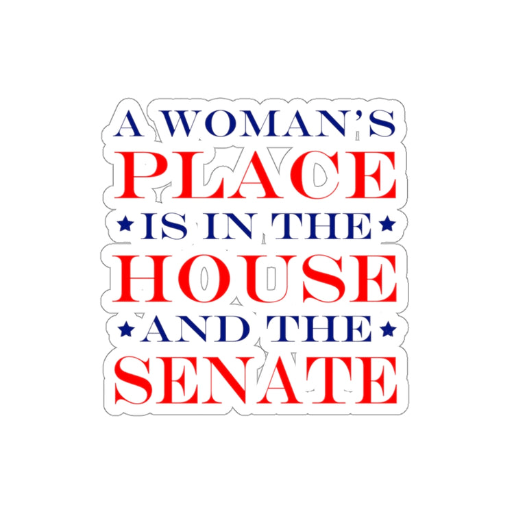Sticker Decal A Woman's Place Is In The House And The Senate Stickers For Laptop Car