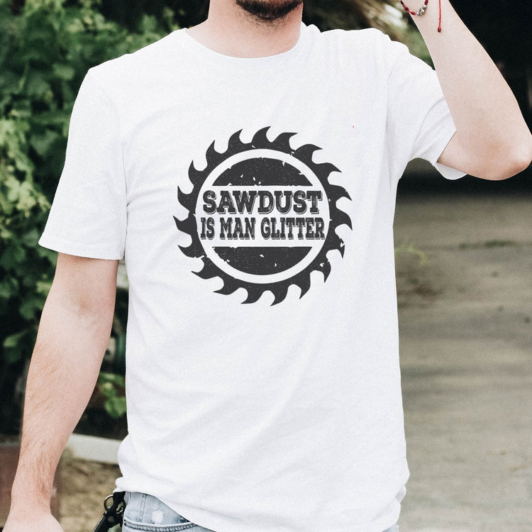 Sawdust Is Man Glitter Shirt