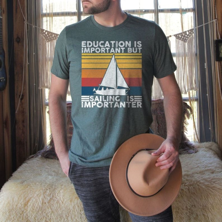 Sailing Is Importanter Travel Shirt