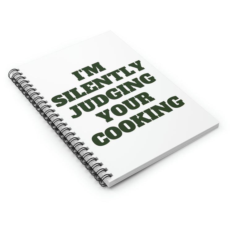 Spiral Notebook Hilarious Sayings I'm Silently Judging Your Cooking   Novelty Chef Cook Husband  Sarcasm Wife