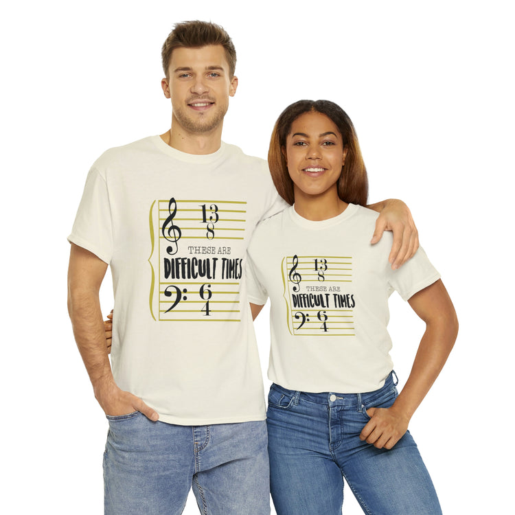 Shirt FunnyThese Are The Difficult Times Musician Pop Music Sarcastic Cool Statement  T-Shirt Unisex Heavy Cotton Tee