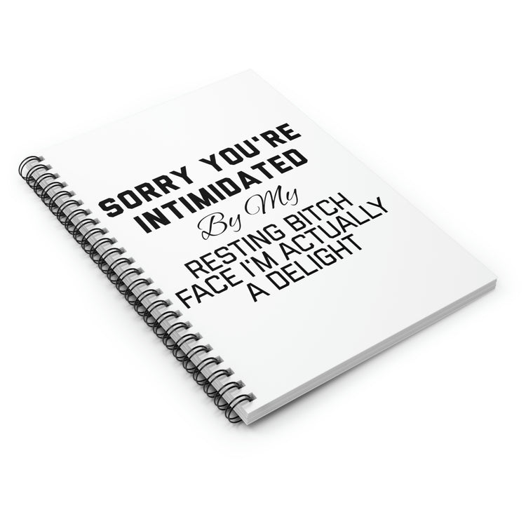 Spiral Notebook Hilarious If You're Intimidated By My Resting Sayings Husband Men Women Sarcasm