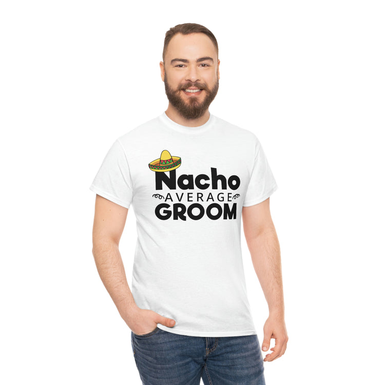 Humorous Groom Nachos Weddings Bachelors Mexico We Hilarious Grooms Mexican Sayings Engagement Bridaldding