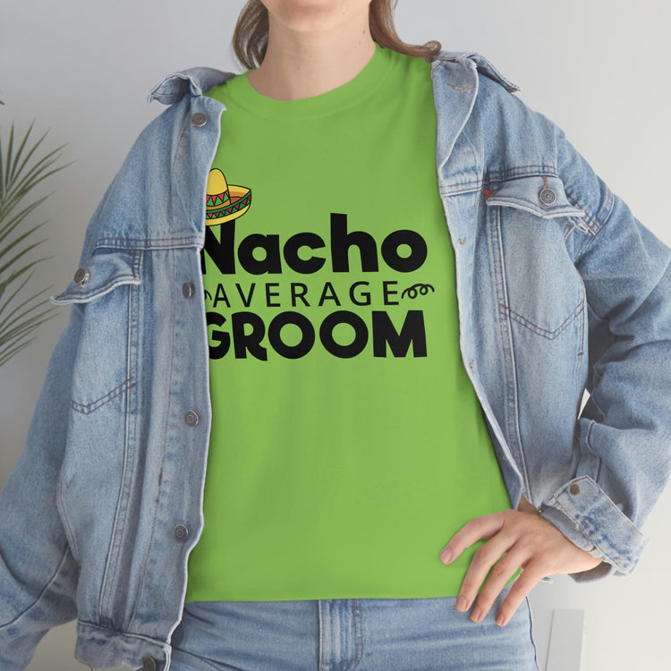 Humorous Groom Nachos Weddings Bachelors Mexico We Hilarious Grooms Mexican Sayings Engagement Bridaldding