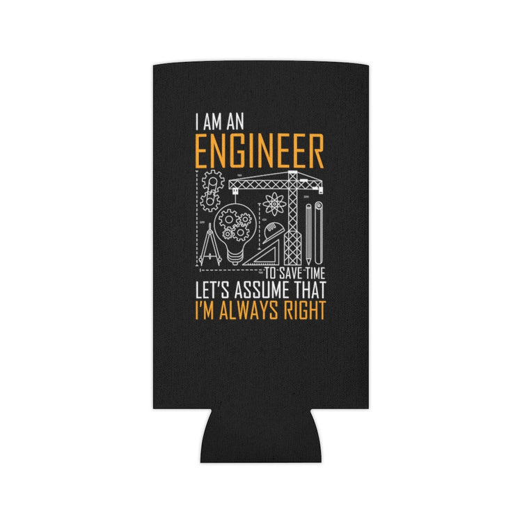 Beer Can Cooler Sleeve  Humorous An Engineer Always Right Architects Developer  Novelty Planner