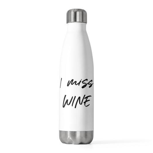 20oz Insulated Bottle I Miss Wine Pregnancy