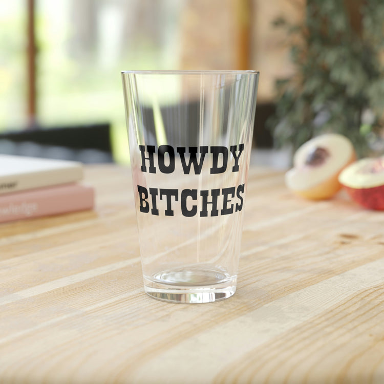 Beer Glass Pint 16oz Humorous Howdy Wedding Entourages Bridal Sayings Girl Bride Funny Countryside Engagement