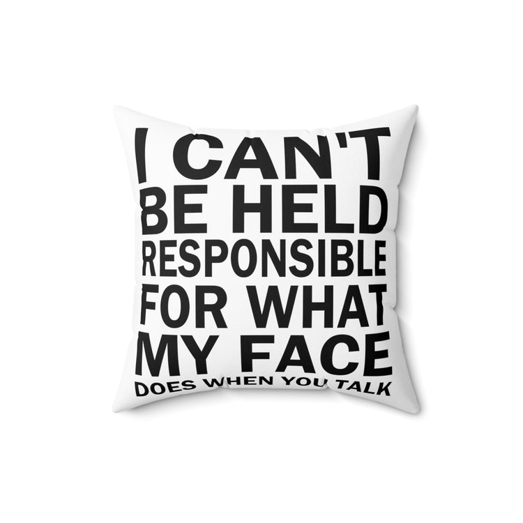 i cent be held responsible Spun Polyester Square Pillow