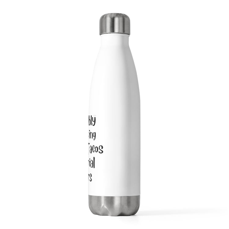 20oz Insulated Bottle  Novelty Condescension Laughter Sarcasm Sarcastic Ridicule Hilarious